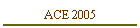 ACE 2005