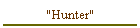 "Hunter"