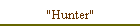 "Hunter"