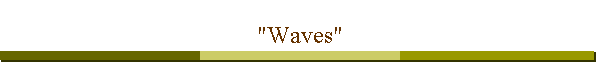 "Waves"