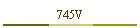 745V